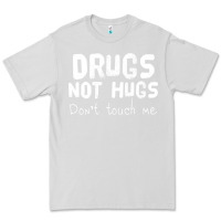 Dove Grey drugs not hugs Premium Tee - linhVisuals