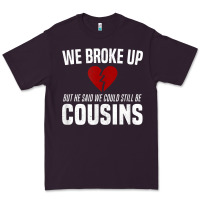 Plum we broke up still cousins funny redneck break up gag joke t shirt Premium Tee - linhVisuals