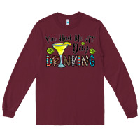 Burgundy you had me at day drinkg Long Sleeve Tee - CowhideDigitalArt