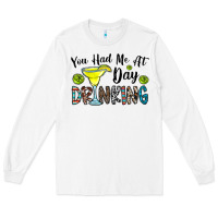 White you had me at day drinkg Long Sleeve Tee - CowhideDigitalArt