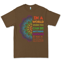 Cacao kindeness In A World Where You Can Be Anything Choose Kind Kindness Premium Tee - linhVisuals
