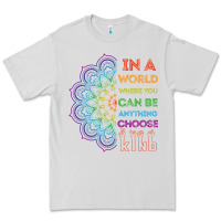 Dove Grey kindeness In A World Where You Can Be Anything Choose Kind Kindness Premium Tee - linhVisuals