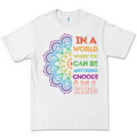 White kindeness In A World Where You Can Be Anything Choose Kind Kindness Premium Tee - linhVisuals