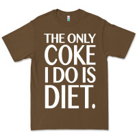 The Only Coke I Do Is Diet Premium Tee | Teevron