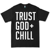Trust God And Chill Tee Vintage Pullover Hoodie Premium Tee | Teevron