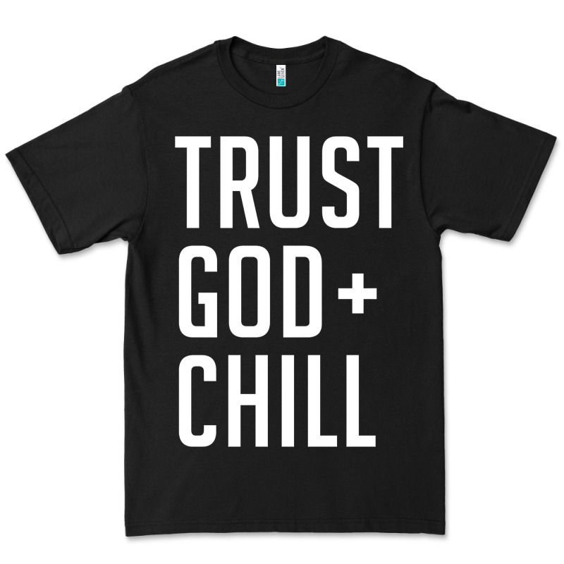Trust God And Chill Tee Vintage Pullover Hoodie Premium Tee by linhVisuals | Teevron