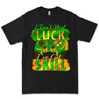 Black I don't need luck i've got skill st. patricks day Premium Tee - FaDigitalArtStudio