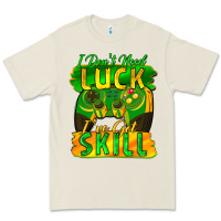 Bone I don't need luck i've got skill st. patricks day Premium Tee - FaDigitalArtStudio