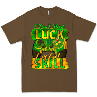 Cacao I don't need luck i've got skill st. patricks day Premium Tee - FaDigitalArtStudio