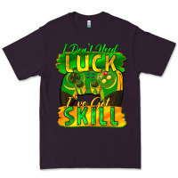 Plum I don't need luck i've got skill st. patricks day Premium Tee - FaDigitalArtStudio