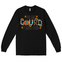 Black oh my gourd i love fall Long Sleeve Tee - CowhideDigitalArt