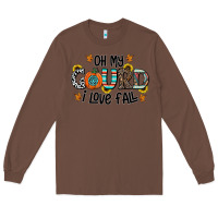 Chestnut oh my gourd i love fall Long Sleeve Tee - CowhideDigitalArt