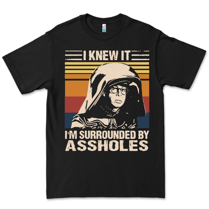 I Knew It Im Surrounded By Assholes Premium Tee by linhVisuals | Teevron