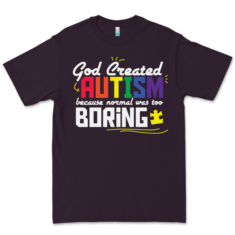 God Created Autism Normal Was Too Boring Premium Tee by linhVisuals | Teevron