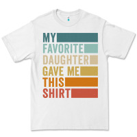 White my favorite daughter gave me this shirt father's day pullover hoodie Premium Tee - linhVisuals