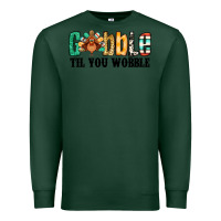 Sports Green gobble til you wobble thanksgiving turkey Premium Sweatshirt - Jasminsmagicworld