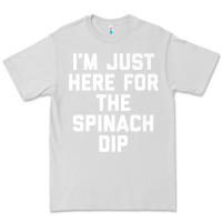 Dove Grey foodie appetizer i'm just here for the spinach dip premium t shirt Premium Tee - linhVisuals