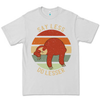 Dove Grey say less do lesser funny sloth Premium Tee - linhVisuals