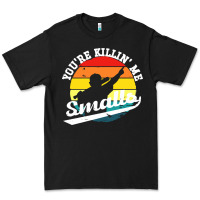 Youre Killing Me Smalls Premium Tee | Teevron