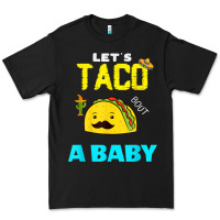 Black lets taco bout a baby may,5th cinco de mayo mexican party t shirt Premium Tee - linhVisuals