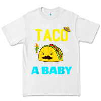 White lets taco bout a baby may,5th cinco de mayo mexican party t shirt Premium Tee - linhVisuals