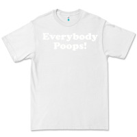 White everybody poops Premium Tee - linhVisuals