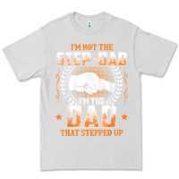 Dove Grey mens i'm not the step dad i'm the dad that stepped up father gift t sh Premium Tee - linhVisuals