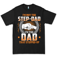 Black mens i'm not the step dad i'm the dad that stepped up father gift t sh Premium Tee - linhVisuals