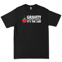 Gravity, It's Not Just A Good Idea Premium Tee | Teevron