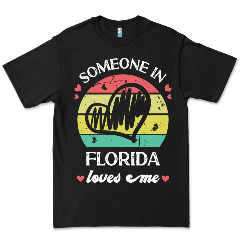 Someone In Florida Loves Me T  Shirt Someone In Florida Loves Me Funny Premium Tee by linhVisuals | Teevron