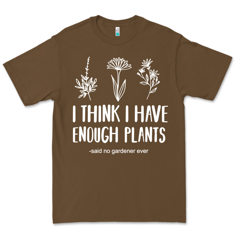 I Think I Have Enough Plants Premium Tee by linhVisuals | Teevron