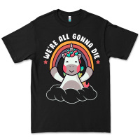 Black we're all gonna die funny cute unicorn Premium Tee - linhVisuals