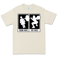 Your Wife My Wife Weightlifting Premium Tee | Teevron