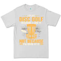 Dove Grey i play disc golf because i like it not Premium Tee - linhVisuals