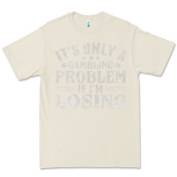 Bone only a gambling problem if losing Premium Tee - linhVisuals