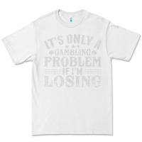 White only a gambling problem if losing Premium Tee - linhVisuals