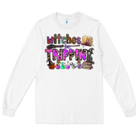 White witches be trippin Long Sleeve Tee - CowhideDigitalArt