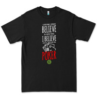 Poker Card Player Believe In Something Premium Tee | Teevron