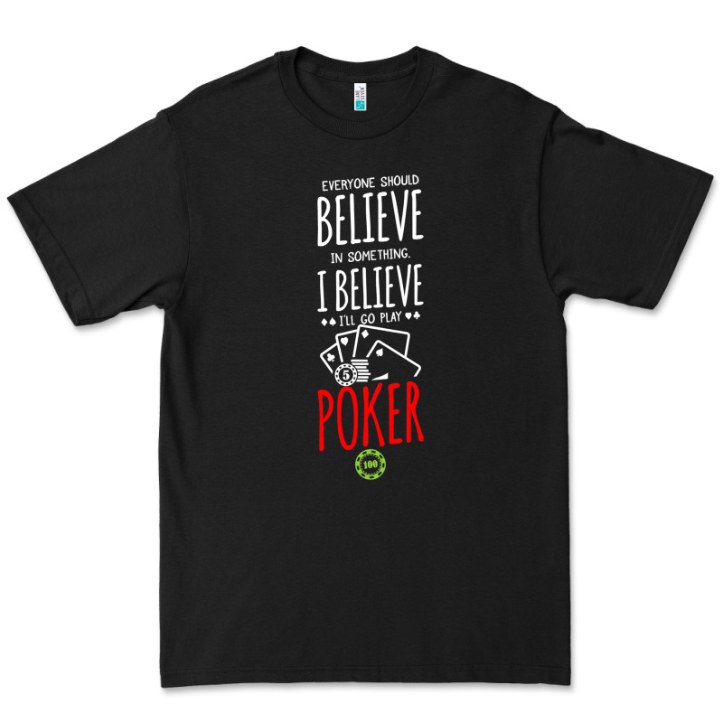 Poker Card Player Believe In Something Premium Tee by linhVisuals | Teevron