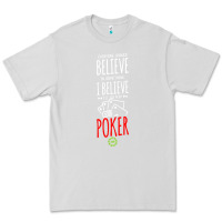 Dove Grey poker card player believe in something Premium Tee - linhVisuals