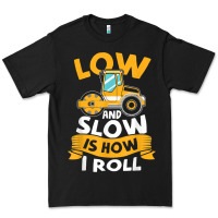 Black asphalt paving operator quote low and slow is how i roll t shirt Premium Tee - linhVisuals