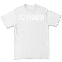 White because i'm a taurus zodiac sign funny horoscope humor gifts Premium Tee - linhVisuals