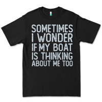 Black boating funny if my boat is thinking about me too funny pontoon boat l Premium Tee - linhVisuals
