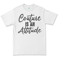 White couture is an attitude inspirational fashion quote cute lettering text Premium Tee - linhVisuals