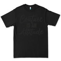 Black couture is an attitude inspirational fashion quote cute lettering text Premium Tee - linhVisuals