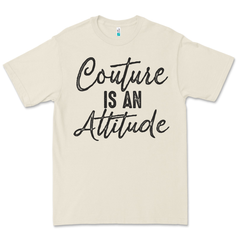Couture Is An Attitude Inspirational Fashion Quote Cute Lettering Text Premium Tee by linhVisuals | Teevron