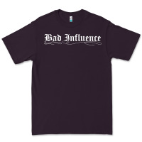 Bad Influence Funny Premium Tee | Teevron