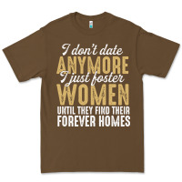 Cacao don't date anymore i just foster women until they find their forever h Premium Tee - linhVisuals