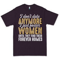 Don't Date Anymore I Just Foster Women Until They Find Their Forever H Premium Tee | Teevron