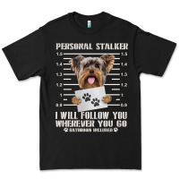 Black funny yorkie personal stalker yorkshire terrier  dog i will follow you Premium Tee - linhVisuals